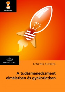 A tudásmenedzsment elméletben és gyakorlatban