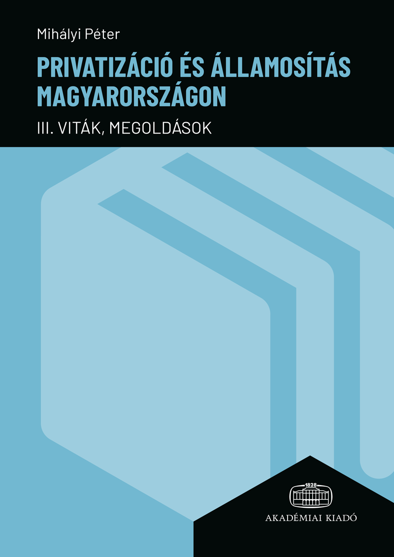 Privatizáció és államosítás Magyarországon III.