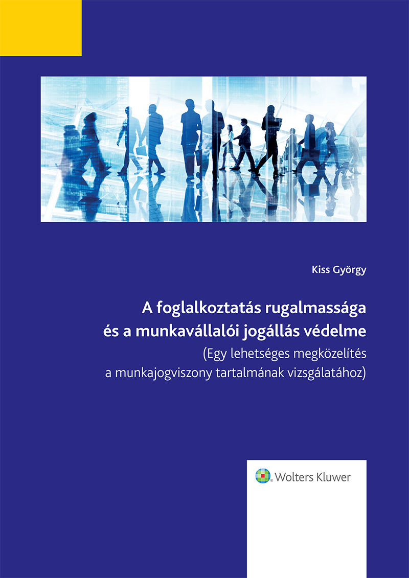A foglalkoztatás rugalmassága és a munkavállalói jogállás védelme