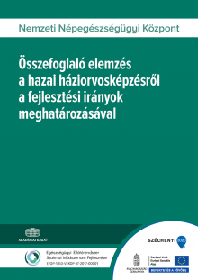 Összefoglaló elemzés a hazai háziorvosképzésről a fejlesztési irányok meghatározásával