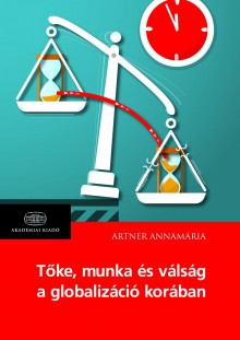 Tőke, munka és válság a globalizáció korában